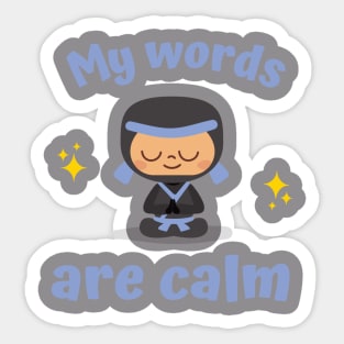 My Words Are Calm Sticker